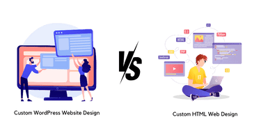Custom WordPress Website Design VS Custom HTML Web Design